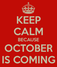 keep-calm-because-october-is-coming-5